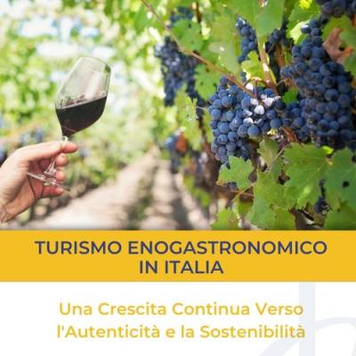 Turismo Enogastronomico in Italia: Una Crescita Continua Verso l'Autenticità e la Sostenibilità